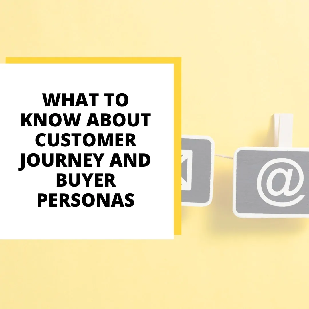 Learn how to create compelling customer journeys and buyer personas to help you better market, sell, and service your customers.
