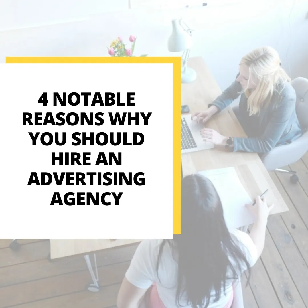 Why should you hire an advertising agency?