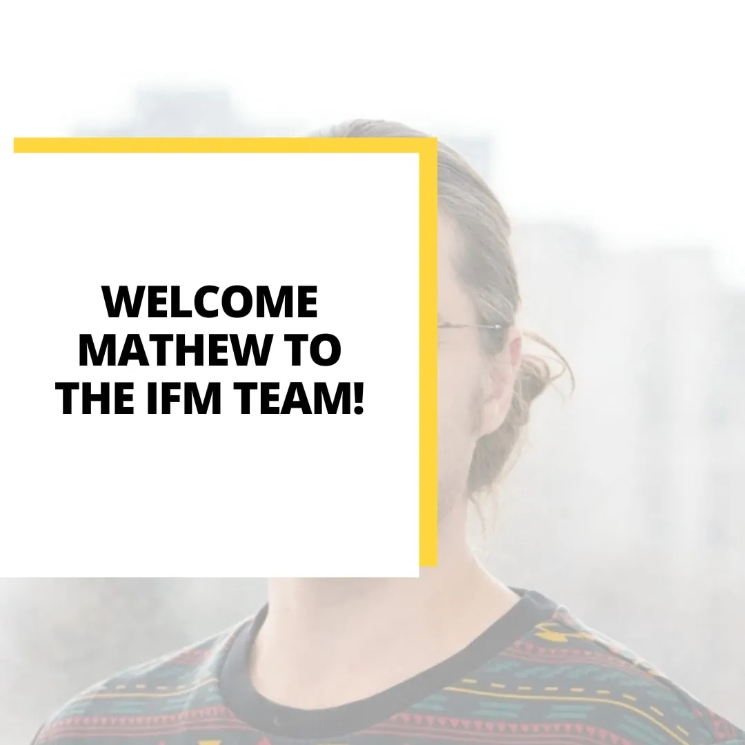 Welcome Mathew to The IFM Team!