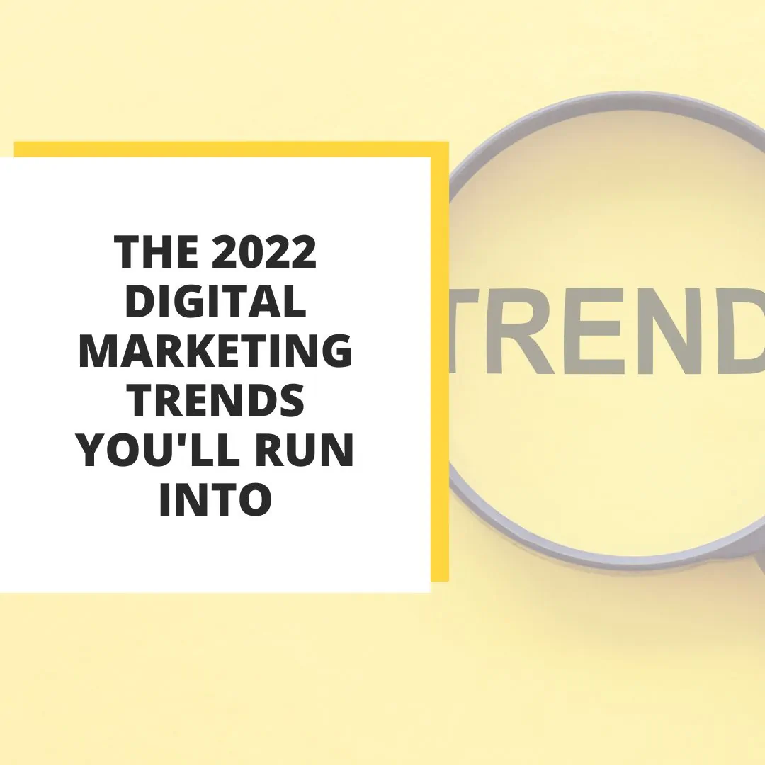 In this blog post well cover the top 2022 digital marketing trends and challenges youll be facing in the coming years