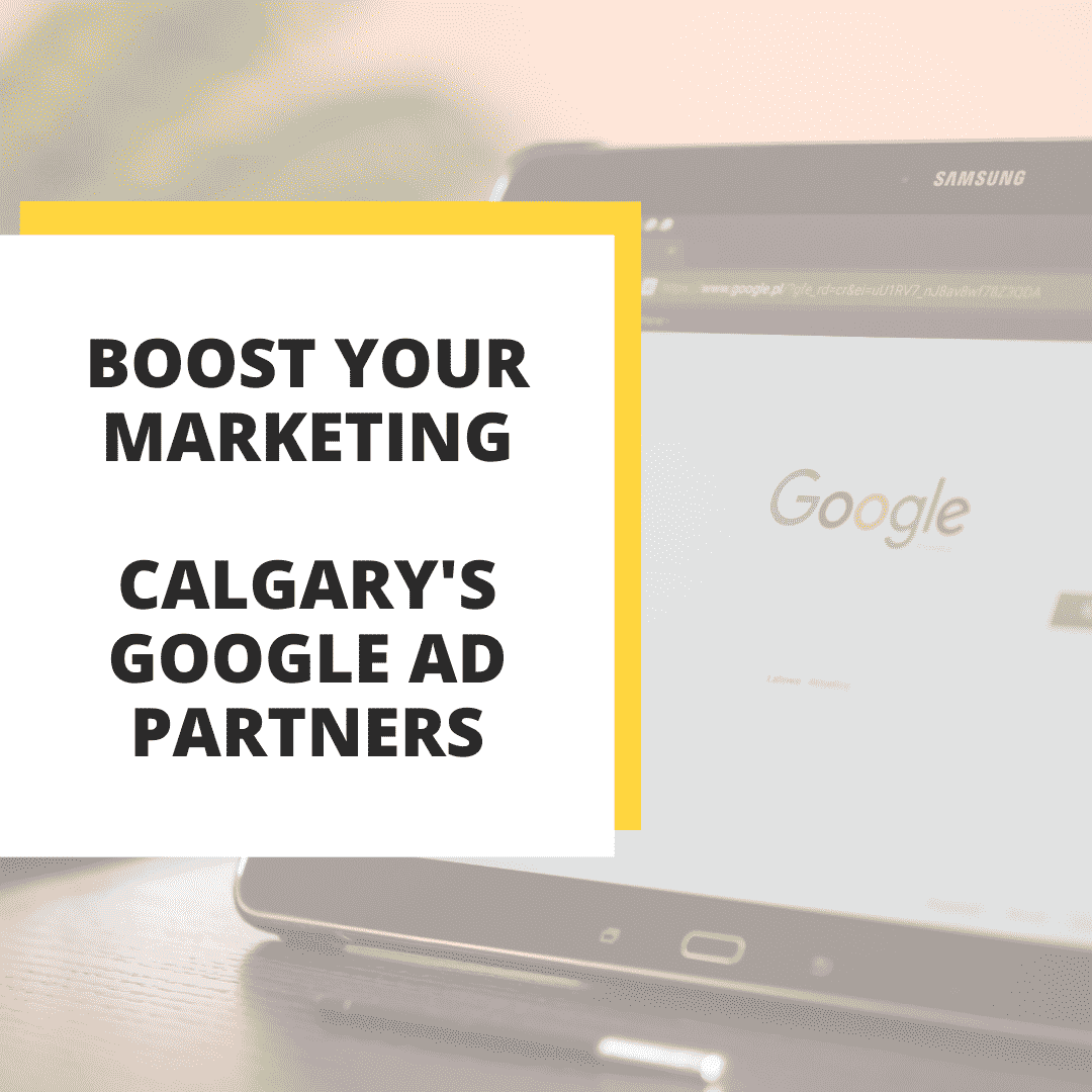 Boost Your Marketing Calgarys Google Ad Partners