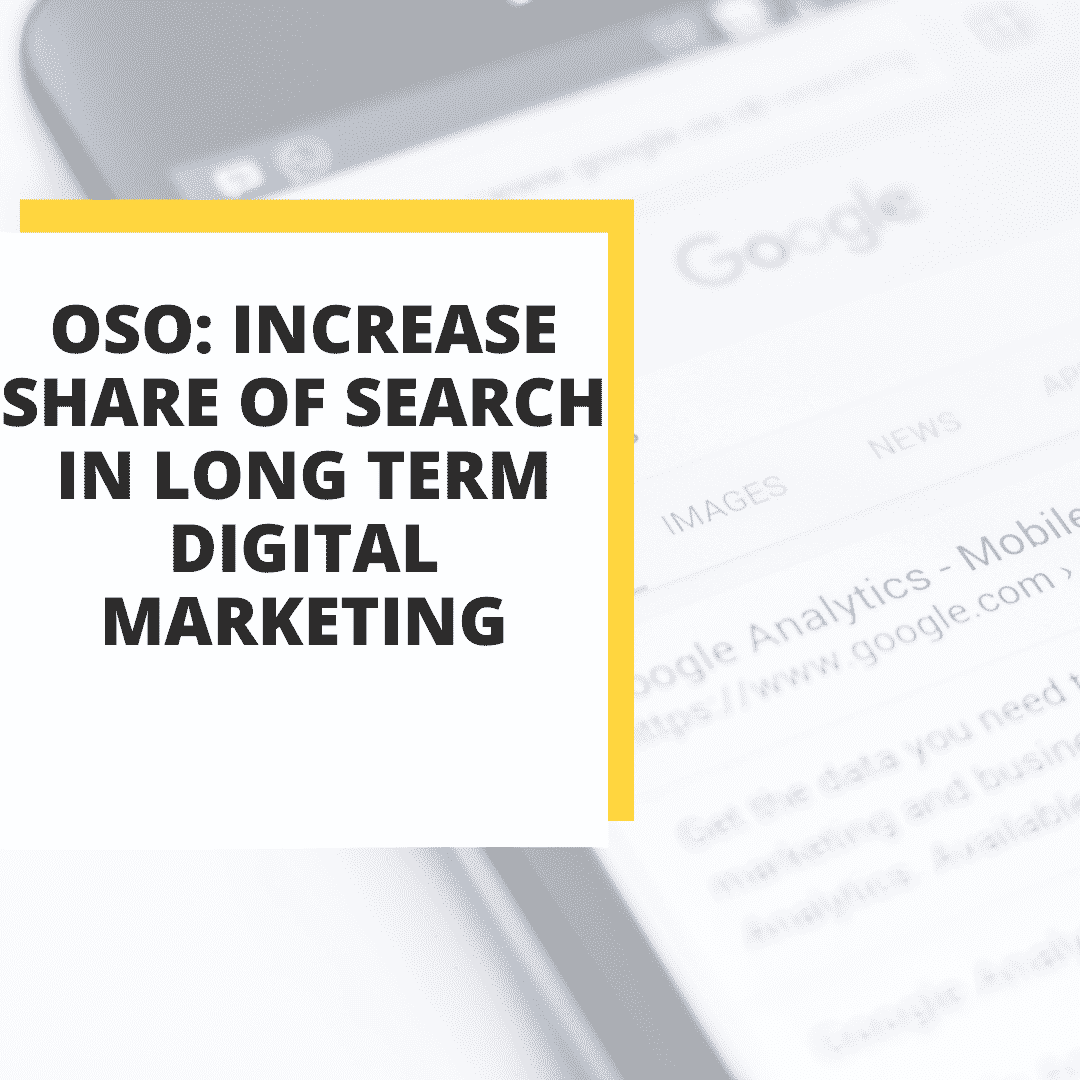 OSO Increase Share of Search in Long Term Digital Marketing